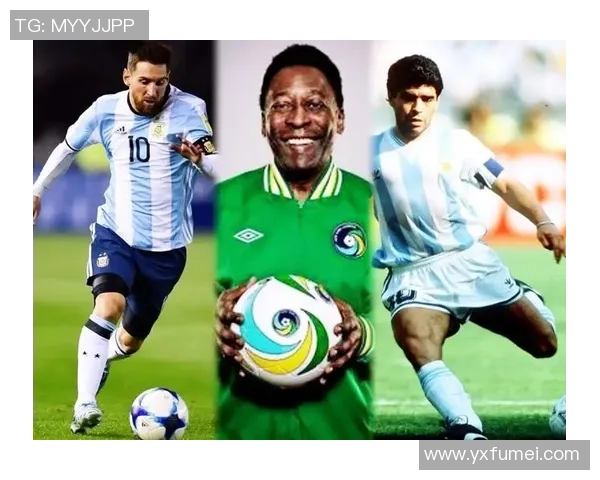 全球足球界十大球星排名盘点 他们的传奇时刻如何影响了足球历史